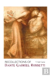 Recollections Of Dante Gabriel Rossetti