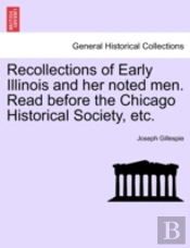 Recollections Of Early Illinois And Her