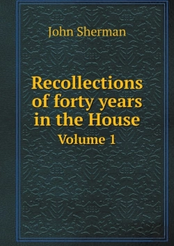 Bertrand.pt - Recollections Of Forty Years In The House Volume 1