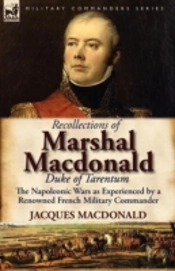 Recollections Of Marshal Macdonald, Duke Of Tarentum