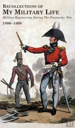 Bertrand.pt - Recollections Of My Military Life 1806-1808 Military Engineering During The Peninsular War Volume 1
