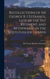 Recollections Of Sir George B. L'Estrang