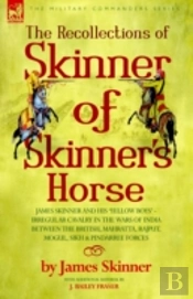 Recollections Of Skinner Of Skinner'S Horse