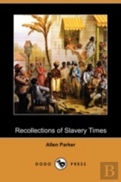Recollections Of Slavery Times (Dodo Pre