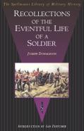 Recollections Of The Eventful Life Of A Soldier