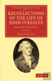 Recollections Of The Life Of John O'Keeffe