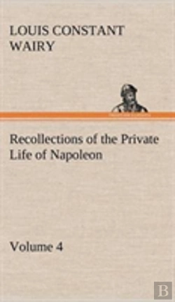 Bertrand.pt - Recollections Of The Private Life Of Napoleon - Volume 04