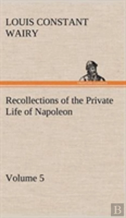Bertrand.pt - Recollections Of The Private Life Of Napoleon - Volume 05