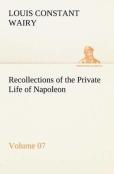 Recollections Of The Private Life Of Napoleon - Volume 07