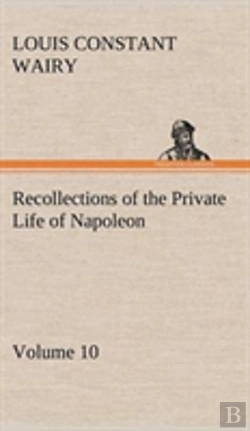 Bertrand.pt - Recollections Of The Private Life Of Napoleon - Volume 10