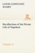 Recollections Of The Private Life Of Napoleon - Volume 11
