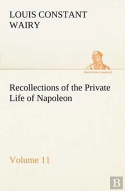 Bertrand.pt - Recollections Of The Private Life Of Napoleon - Volume 11
