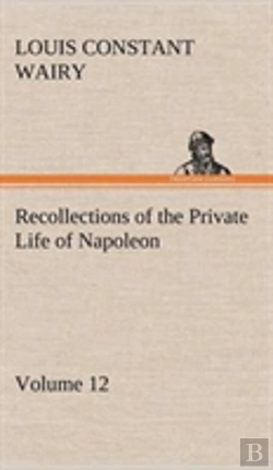 Bertrand.pt - Recollections Of The Private Life Of Napoleon - Volume 12