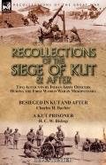Recollections Of The Siege Of Kut & After