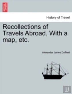 Bertrand.pt - Recollections Of Travels Abroad. With A Map, Etc.