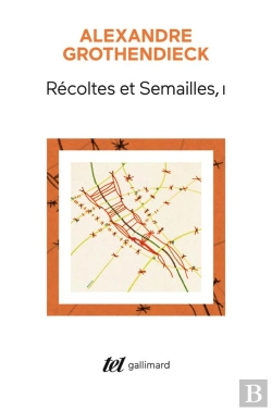 Bertrand.pt - Récoltes Et Semailles Tome 1 : Réflexions Et Témoignage Sur Un Passé De Mathématicien