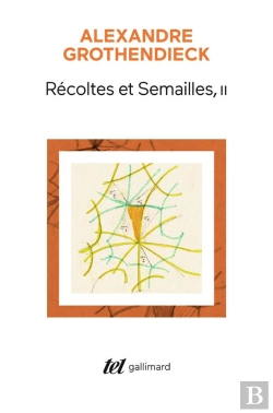 Bertrand.pt - Récoltes Et Semailles Tome 2 : Réflexions Et Témoignage Sur Un Passé De Mathématicien