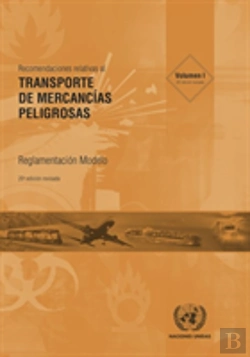 Bertrand.pt - Recomendaciones Relativas Al Transporte De Mercancias Peligrosas, Volumes I & Ii