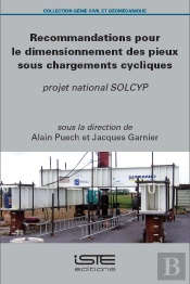 Recommandations Pour Le Dimensionnement Des Pieux Sous Chargements Cycliques ; Projet National Solcyp