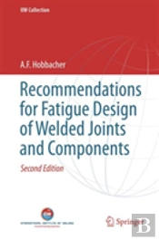 Recommendations For Fatigue Design Of Welded Joints And Components