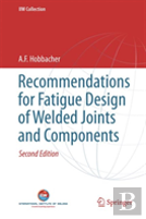Recommendations For Fatigue Design Of Welded Joints And Components