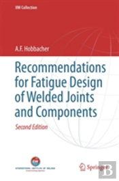 Recommendations For Fatigue Design Of Welded Joints And Components