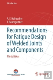 Recommendations For Fatigue Design Of Welded Joints And Components