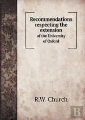 Recommendations Respecting The Extension Of The University Of Oxford