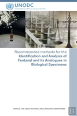 Bertrand.pt - Recommended Methods For The Identification And Analysis Of Fentanyl And Its Analogues In Biological Specimens