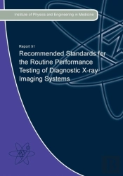Recommended Standards For The Routine Performance Testing Of Diagnostic X-Ray Imaging Systems