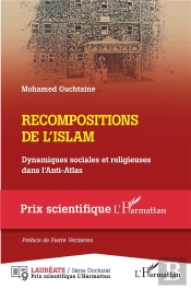 Recompositions De L'Islam : Dynamiques Sociales Et Religieuses Dans L'Anti-Atlas