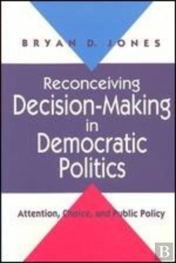 Bertrand.pt - Reconceiving Decision-Making In Democratic Politics