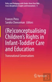 (Re)Conceptualising Children'S Rights In Infant-Toddler Care And Education