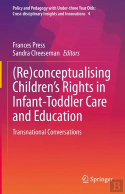 Bertrand.pt - (Re)Conceptualising Children'S Rights In Infant-Toddler Care And Education