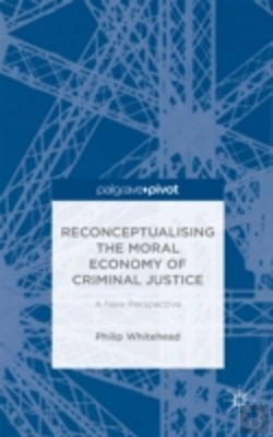Bertrand.pt - Reconceptualising The Moral Economy Of Criminal Justice