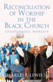 Reconciliation Of Worship In The Black Church