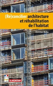 (Ré)Concilier Architecture Et Réhabilitation De L'Habitat