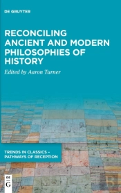 Reconciling Ancient And Modern Philosophies Of History