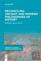 Reconciling Ancient And Modern Philosophies Of History