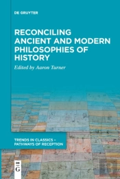 Reconciling Ancient And Modern Philosophies Of History