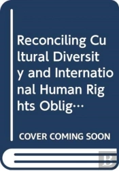 Reconciling Cultural Diversity And International Human Rights Obligations