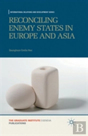 Reconciling Enemy States In Europe And Asia