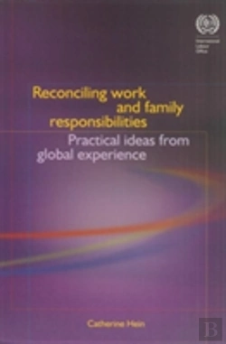 Bertrand.pt - Reconciling Work And Family Responsibilities, Practical Ideas From Global Experience