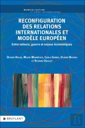 Reconfiguration Des Relations Internationales Et Modèle Européen - Entre Valeurs, Guerre Et Enjeux É