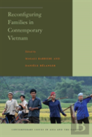 Reconfiguring Families In Contemporary Vietnam