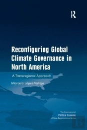 Reconfiguring Global Climate Governance In North America