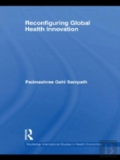 Reconfiguring Global Health Innovation