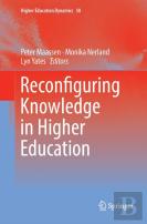Reconfiguring Knowledge In Higher Education