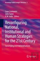 Reconfiguring National, Institutional And Human Strategies For The 21st Century