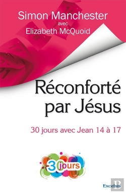 Bertrand.pt - Réconforté Par Jésus ; 30 Jours Avec Jean 14 À 17